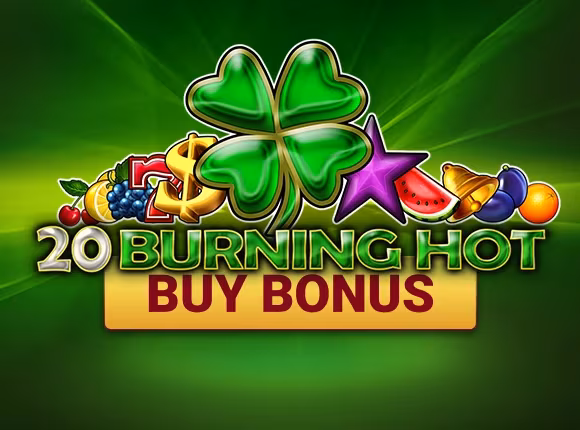 20 Burning Hot Buy Bonus